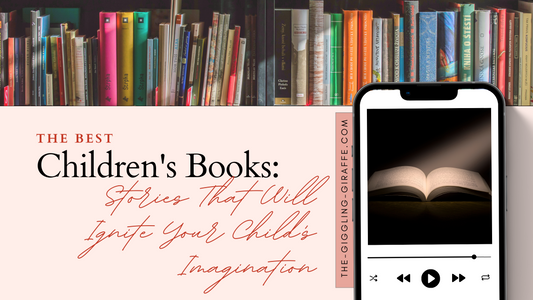 The Best Children's Books: Stories That Will Ignite Your Child's Imagination