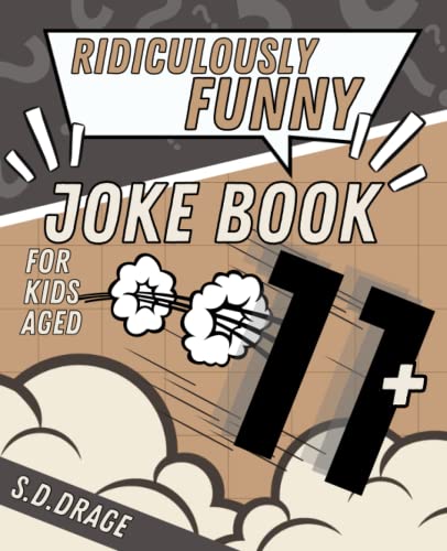 Ridiculously funny joke book for kids aged 11+