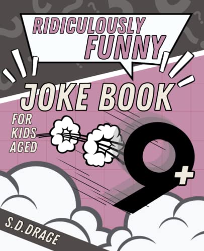 Ridiculously funny joke book for kids aged 9+